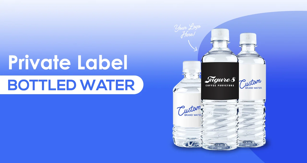 Private Label Bottled Water